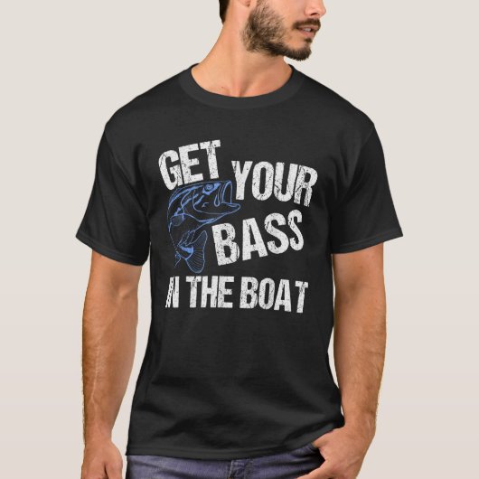 Grappige bas Vist krijg je bas in de boot gag g g T-shirt (Voorkant)