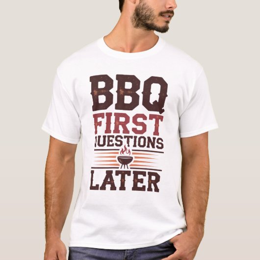 Grappige BBQ Eerste Vragen Later Pitmaster Grill T-shirt (Voorkant)