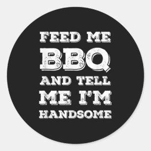 Grappige BBQ, geef me BBQ en vertel me dat ik knap Ronde Sticker