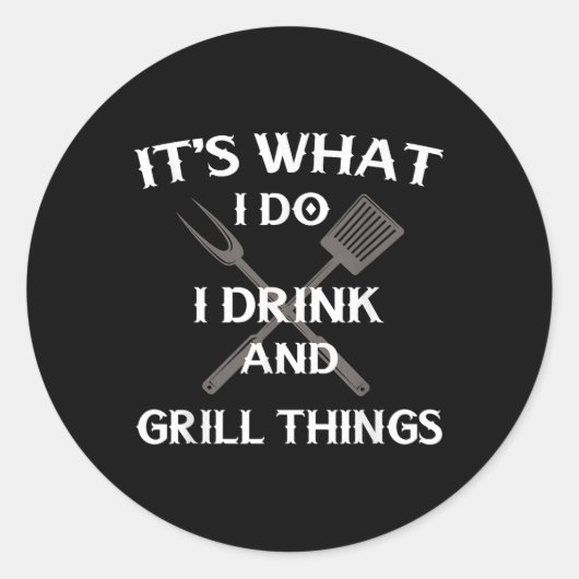 Grappige BBQ Grilling Quote Vaderdag Ronde Sticker (Voorkant)