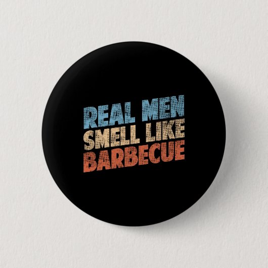 Grappige Bbq Grillliefhebbers Echte Mannen Ruiken  Ronde Button 5,7 Cm (Voorkant)