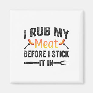 Grappige BBQ Ik wrijf mijn vlees voordat ik het er Magneet