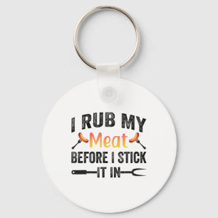 Grappige BBQ Ik wrijf mijn vlees voordat ik het er Sleutelhanger