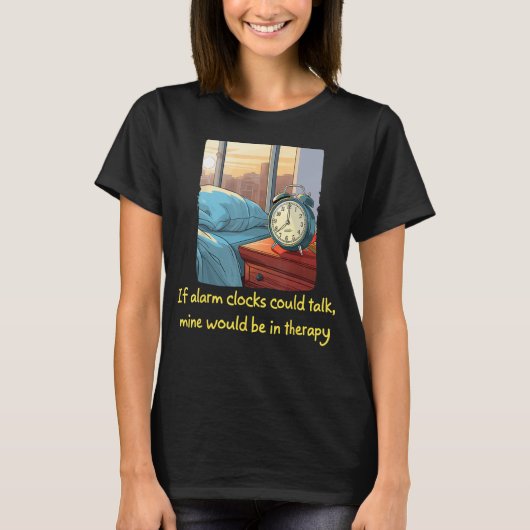 Grappige Bedside Tafel Alarm Klok behoefte Psychot T-shirt (Voorkant)