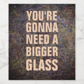 Grappige behoefte aan grotere glazen wijnlabels! wijn etiket (Enkel label)