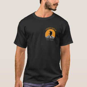 Grappige Berg Wandelen Het Pad Liek Zo Plat Op T-shirt