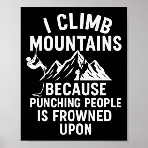 Grappige bergbeklimmen T-shirt – Ik klim om straf Poster