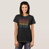 Grappige beroep citaat apotheek technicus t-shirt (Voorkant volledig)
