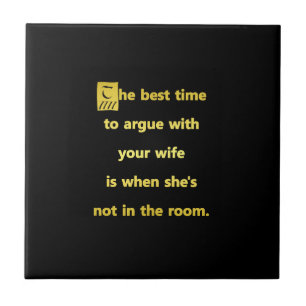Grappige beste tijd om ruzie te maken met je vrouw tegeltje