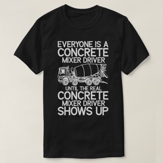 Grappige Betonmixer Driver Cement Mixer Truck T-shirt (Design voorkant)