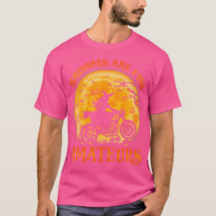 Grappige bezems zijn voor amateurs heks motorfiets t-shirt