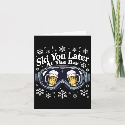 Grappige bier skibril ski je later in de bar kaart (Voorkant)