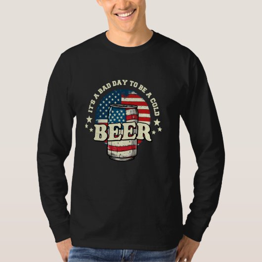 Grappige bierliefhebber Het is een slechte dag om T-shirt (Voorkant)