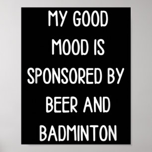 Grappige bierliefhebber mijn goede humeur is gespo poster