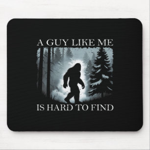 Grappige Bigfoot Een Kerel Als Ik Is Moeilijk Te B Muismat