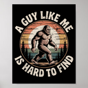 Grappige Bigfoot Een Kerel Als is Moeilijk Te Vind Poster