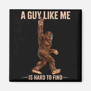 Grappige Bigfoot Een Kerel Als Mij Is Moeilijk Te Magneet