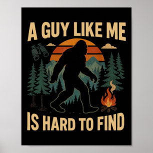 Grappige Bigfoot Een Kerel Als Mij Is Moeilijk Te  Poster