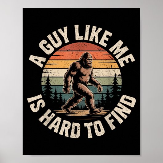 Grappige Bigfoot Een Kerel Zoals is Lastig te Vind Poster (Voorkant)