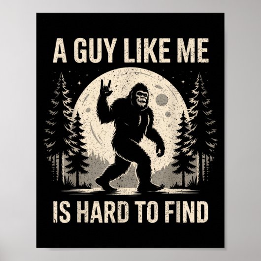 Grappige Bigfoot Een Kerel Zoals is Lastig te Vind Poster (Voorkant)