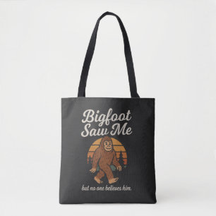 Grappige Bigfoot "Hij Zag Me Maar Niemand Gelooft Tote Bag
