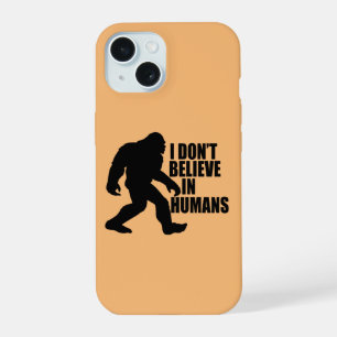 Grappige Bigfoot - Ik geloof niet in mensen iPhone 15 Case