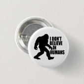 Grappige Bigfoot - Ik geloof niet in mensen Ronde Button 3,2 Cm (Voorkant /achterkant)