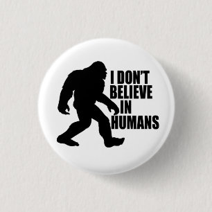 Grappige Bigfoot - Ik geloof niet in mensen Ronde Button 3,2 Cm