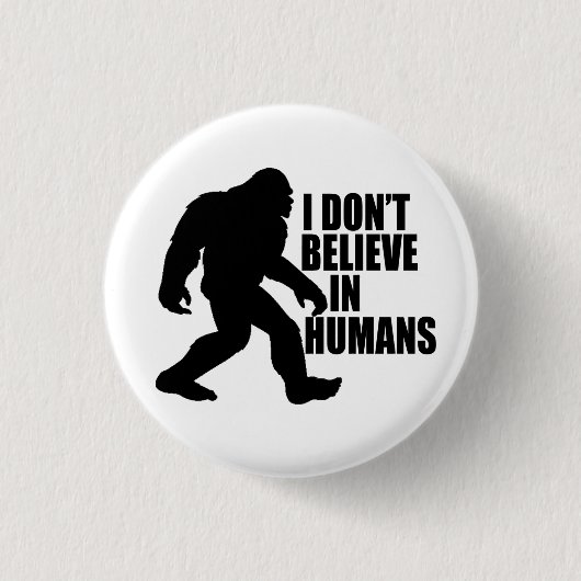 Grappige Bigfoot - Ik geloof niet in mensen Ronde Button 3,2 Cm (Voorkant)