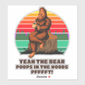 Grappige Bigfoot Ja De Beer Poep in Het Bos Sticker (Vel)