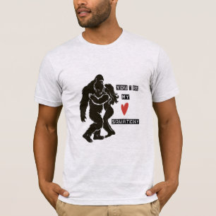 Grappige BigFoot “Je bent mijn Squatchy” Romantisc T-shirt