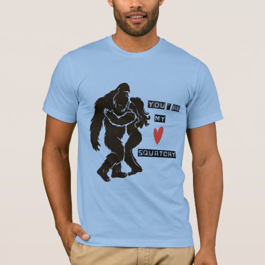 Grappige BigFoot “Je bent mijn Squatchy” Romantisc T-shirt (Voorkant)