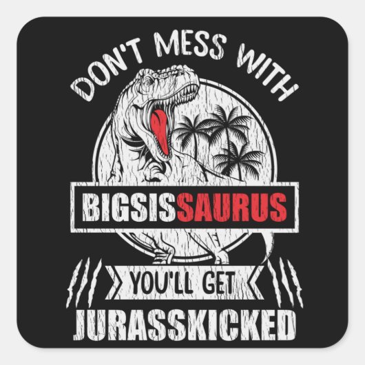 Grappige BigSisSaurus Dinosaur Grappig Cadeau voor Vierkante Sticker (Voorkant)
