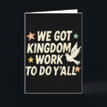 Grappige Bijbeltekst Christen We Hebben Koninkrijk Kaart<br><div class="desc">Grappige Bijbeltekst Christen We Hebben Koninkrijk Werk Te Doen Jullie</div>