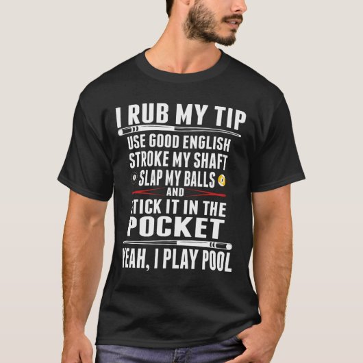 Grappige biljart ik wrijf mijn tip t-shirt (Voorkant)