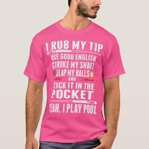 Grappige biljart ik wrijf mijn tip t-shirt