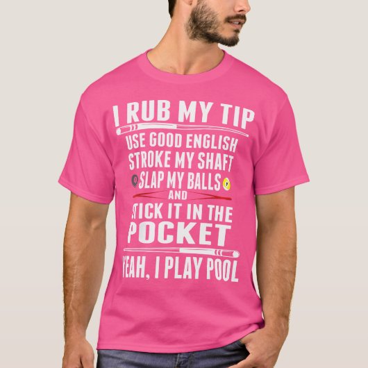 Grappige biljart ik wrijf mijn tip t-shirt (Voorkant)