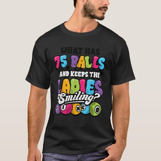 Grappige Bingo Speler Wat heeft 75 Ballen Vrouwen  T-shirt (Voorkant)