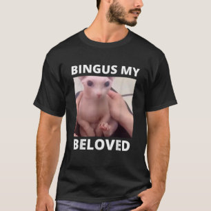 Grappige Bingus Mijn geliefde Hairless Sphinx Cat  T-shirt