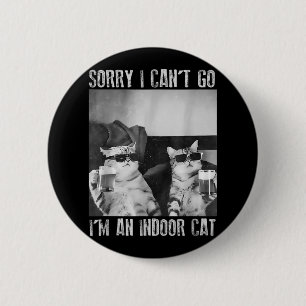 Grappige binnenkat meme sorry dat ik niet naar ret ronde button 5,7 cm
