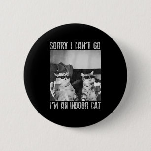 Grappige binnenkat meme sorry dat ik niet naar ret ronde button 5,7 cm
