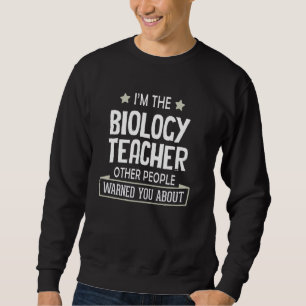 Grappige Biologie Leraar Graphic - waarschuwde je Trui
