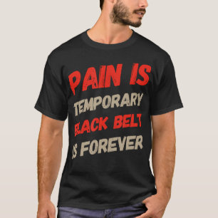 Grappige Bjj Citaten Pijn Is Tijdelijk Zwarte Band T-shirt