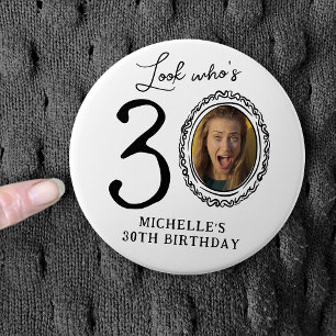 Grappige blik wie is 30! Foto 30ste verjaardag Ronde Button 7,6 Cm