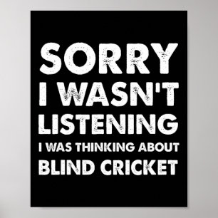 Grappige Blind-cricket Sorry I Wasn't Listening Bl Poster
