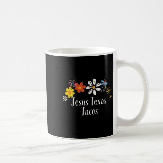Grappige bloemen Graphic Jesus Texas Tacos Gezegde Koffiemok (Rechts)
