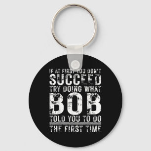 Grappige Bob Als Het Eerst Niet Lukt Verjaardag Bo Sleutelhanger