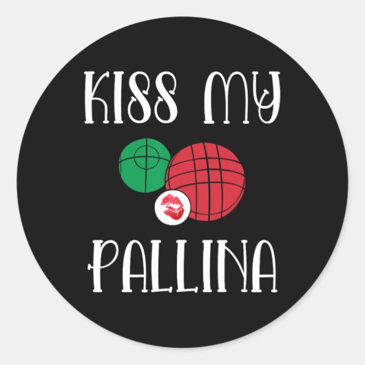 Grappige Bocce zal mijn Pallina gazon bowling kuss Ronde Sticker (Voorkant)