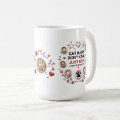 Grappige Bold Cat Lover Quote Cup Koffiemok (Voorkant rechts)