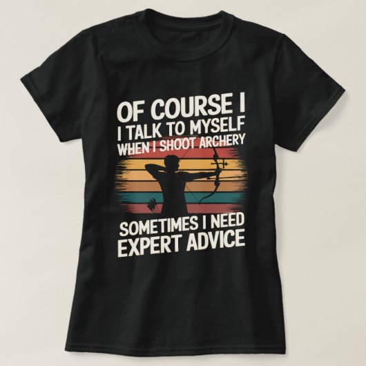Grappige boogschutter heeft soms deskundig advies t-shirt (Design voorkant)